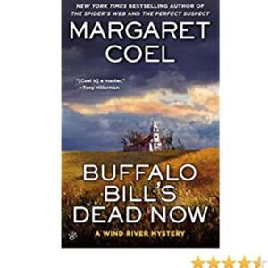 Buffalo Bill's Dead Now (A Wind River Mystery)